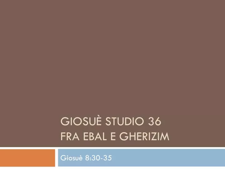 giosu studio 36 fra ebal e gherizim