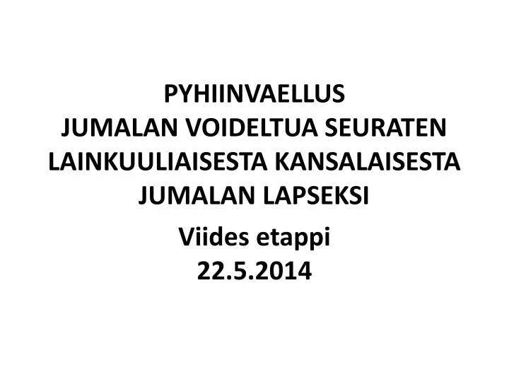 pyhiinvaellus jumalan voideltua seuraten lainkuuliaisesta kansalaisesta jumalan lapseksi