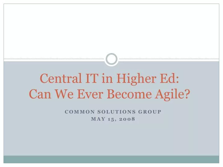 central it in higher ed can we ever become agile