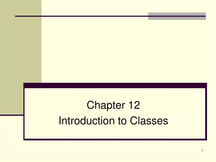 chapter 12 introduction to classes