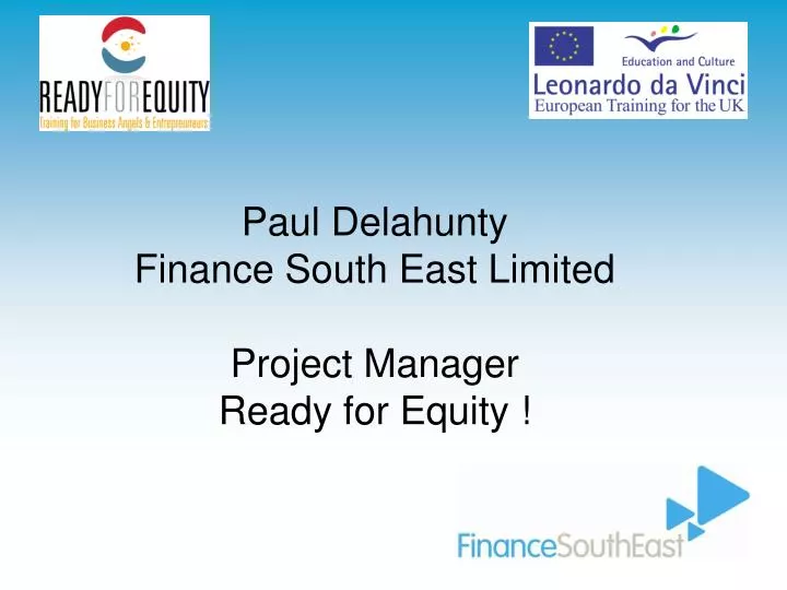 paul delahunty finance south east limited project manager ready for equity
