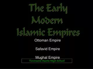 The Early Modern Islamic Empires