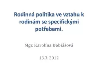 rodinn politika ve vztahu k rodin m se specifick mi pot ebami