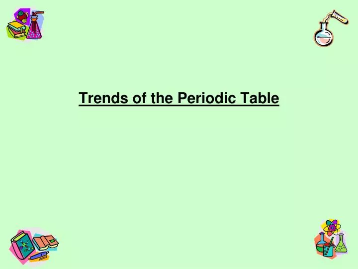 trends of the periodic table