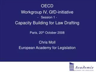 OECD Workgroup IV, GfD-initiative Session 1 - Capacity Building for Law Drafting
