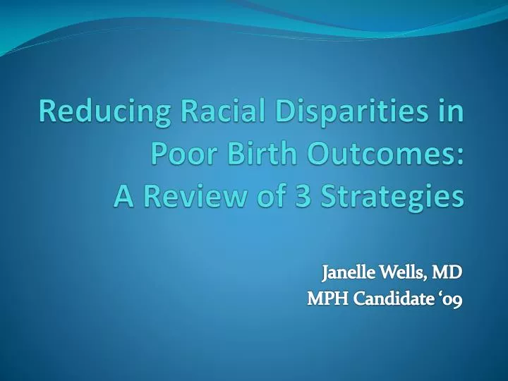 reducing racial disparities in poor birth outcomes a review of 3 strategies