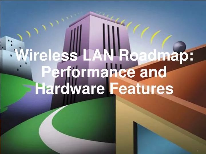 wireless lan roadmap performance and hardware features