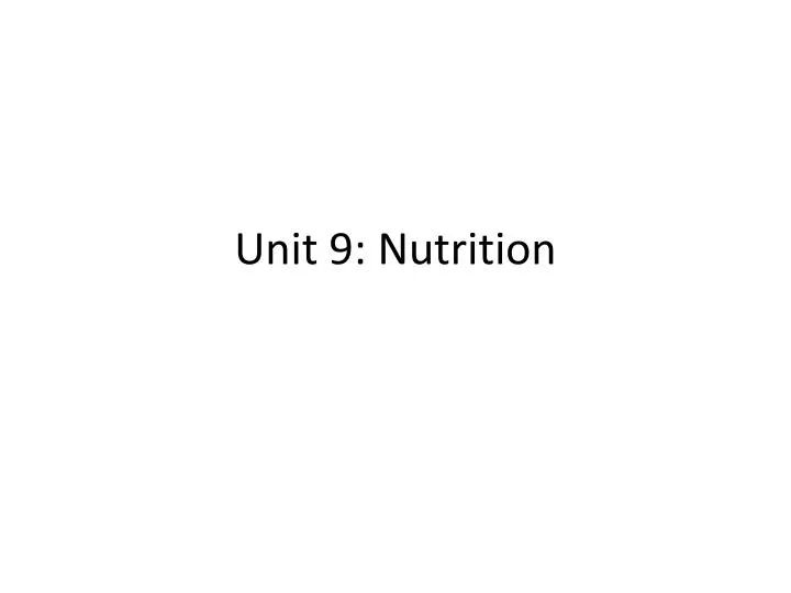 unit 9 nutrition