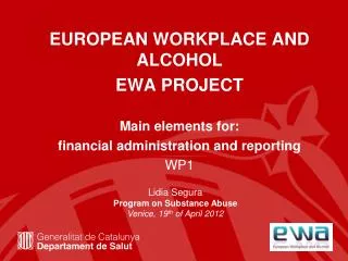 EUROPEAN WORKPLACE AND ALCOHOL EWA PROJECT Main elements for:
