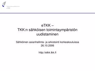 etkk tkk n s hk isen toimintaymp rist n uudistaminen