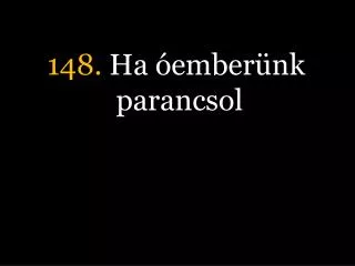 148 ha ember nk parancsol