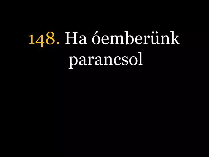 148 ha ember nk parancsol