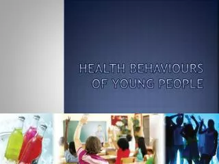 Health Behaviours of Young People