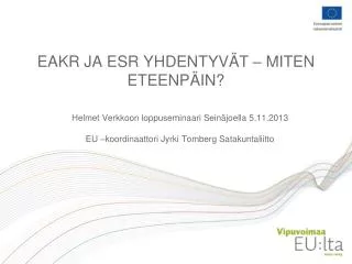 eakr ja esr yhdentyv t miten eteenp in
