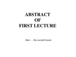ABSTRACT OF FIRST LECTURE