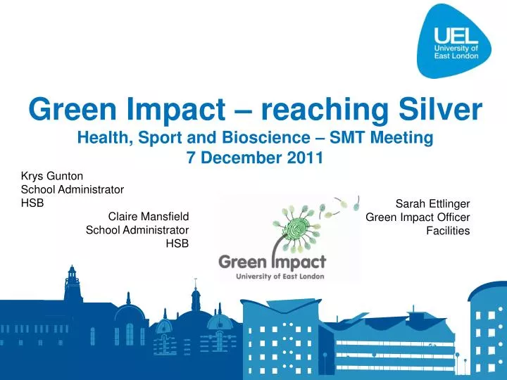 green impact reaching silver health sport and bioscience smt meeting 7 december 2011