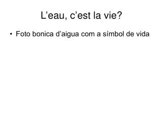 l eau c est la vie