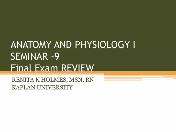 anatomy and physiology i seminar 9 final exam review
