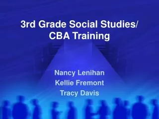 3rd Grade Social Studies/ CBA Training