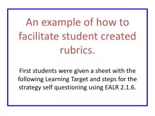 An example of how to facilitate student created rubrics.