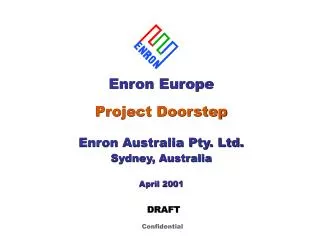 Enron Europe Project Doorstep Enron Australia Pty. Ltd. Sydney, Australia April 2001