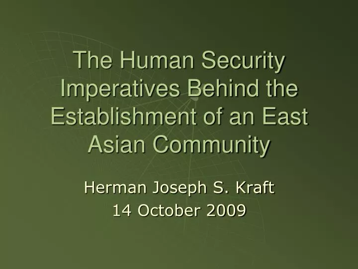 the human security imperatives behind the establishment of an east asian community