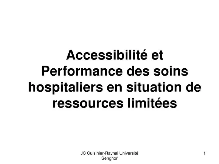 accessibilit et performance des soins hospitaliers en situation de ressources limit es