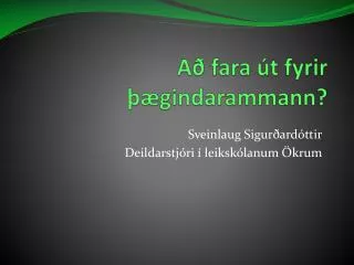a fara t fyrir gindarammann