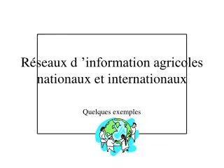 r seaux d information agricoles nationaux et internationaux