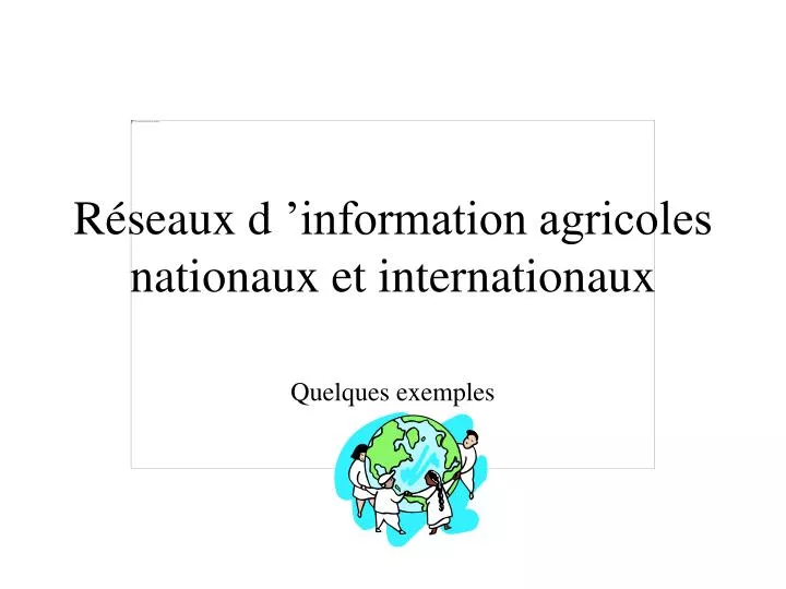 r seaux d information agricoles nationaux et internationaux