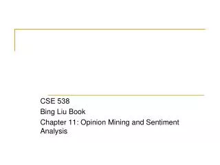 CSE 538 Bing Liu Book Chapter 11 : Opinion Mining and Sentiment Analysis