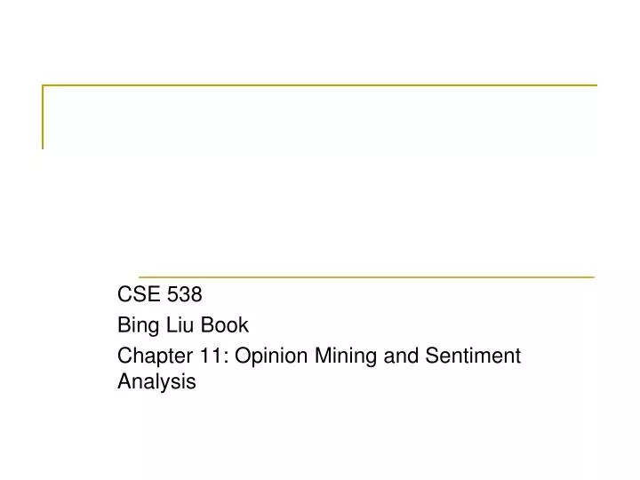 cse 538 bing liu book chapter 11 opinion mining and sentiment analysis