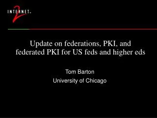 Update on federations, PKI, and federated PKI for US feds and higher eds