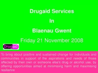 Drugaid Services In Blaenau Gwent Friday 21 November 2008