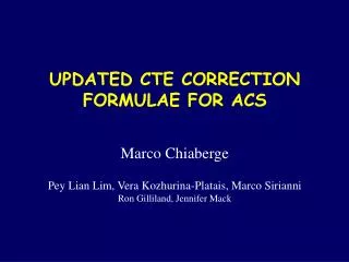 UPDATED CTE CORRECTION FORMULAE FOR ACS Marco Chiaberge