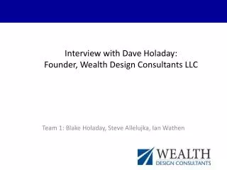 Interview with Dave Holaday: Founder, Wealth Design Consultants LLC