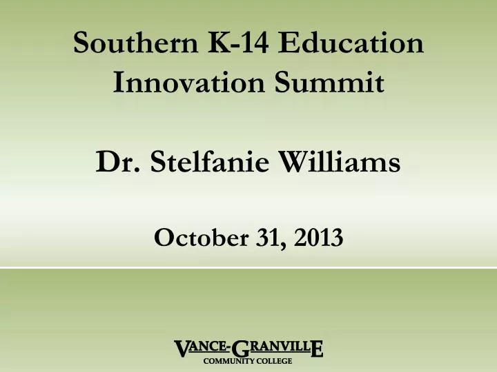 southern k 14 education innovation summit dr stelfanie williams october 31 2013