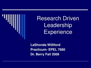 Research Driven Leadership Experience