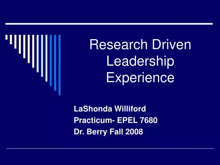 research driven leadership experience