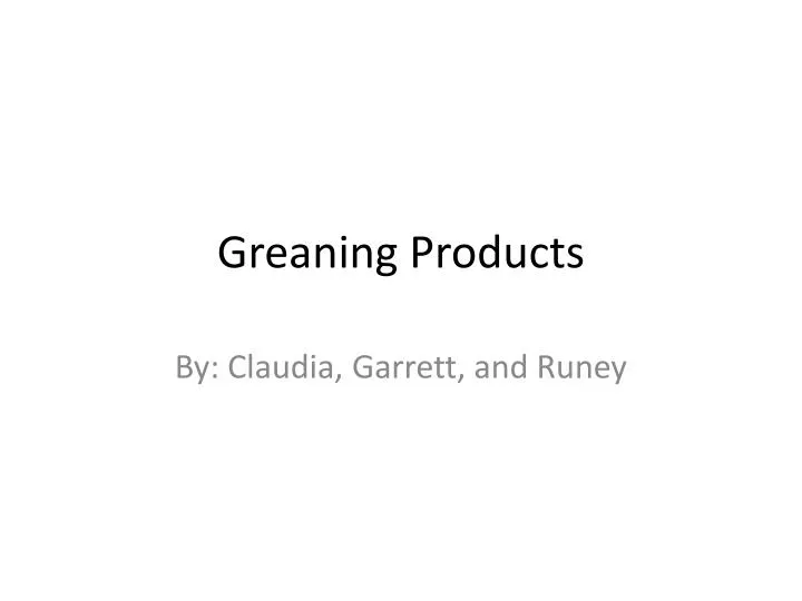 greaning products