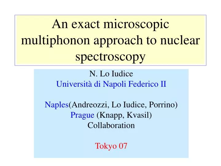 an exact microscopic multiphonon approach to nuclear spectroscopy