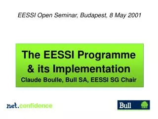 The EESSI Programme &amp; its Implementation Claude Boulle, Bull SA, EESSI SG Chair