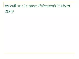 travail sur la base pr matur s habert 2009
