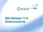 IMA Release 11.0 Enhancements - slide 1