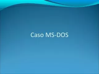 caso ms dos