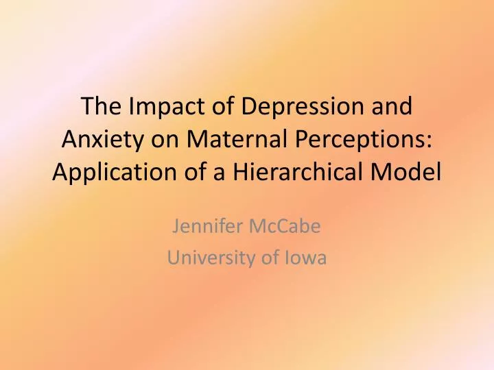 the impact of depression and anxiety on maternal perceptions application of a hierarchical model