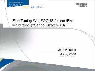 Fine Tuning WebFOCUS for the IBM Mainframe (zSeries, System z9)