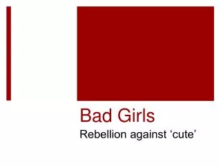 Bad Girls