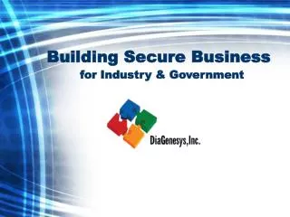 Building Secure Business for Industry &amp; Government