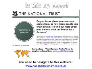 You need to navigate to this website: nationaltrustnames.uk